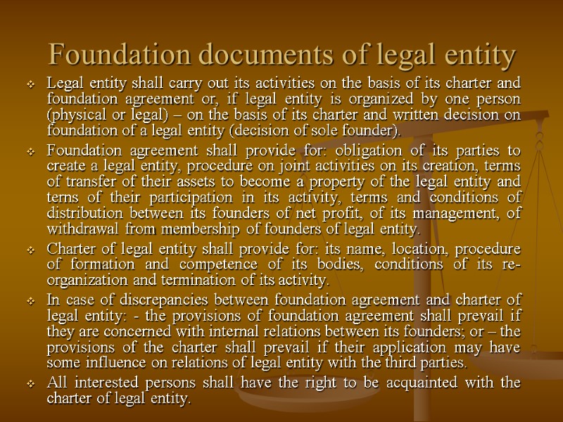 Foundation documents of legal entity Legal entity shall carry out its activities on the